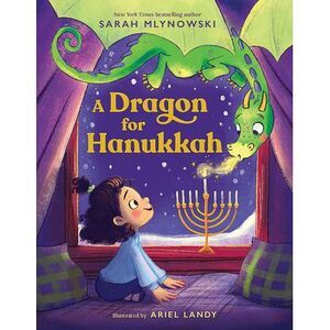 A Dragon for Hanukkah -- Sarah Mlynowski